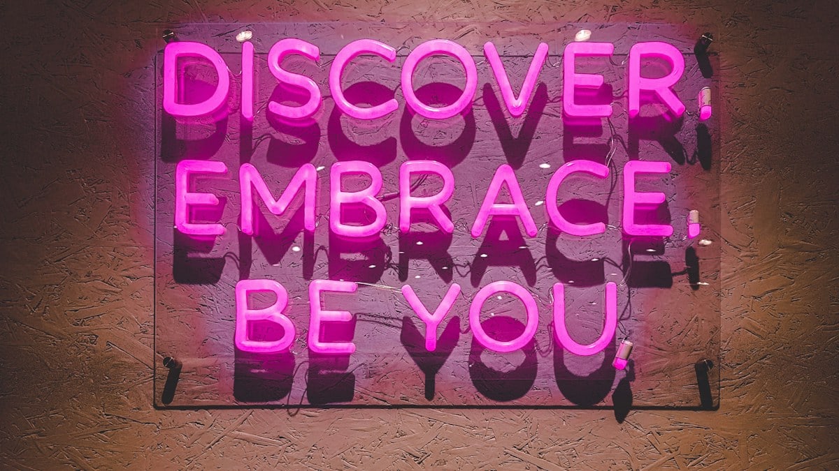 Discover. Embrace. Be You